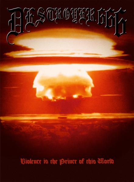 Deströyer 666 - Violence Is The Prince Of This World  A5-DigiPak